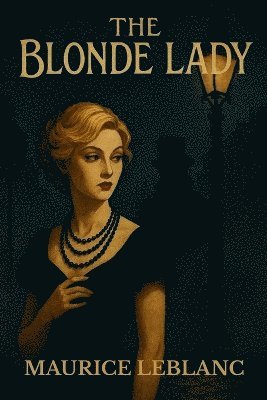 Maurice LeBlanc - Blonde Lady, Häftad