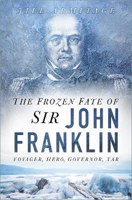 bokomslag The Frozen Fate of Sir John Franklin