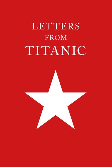 George Behe - Letters from Titanic, Inbunden