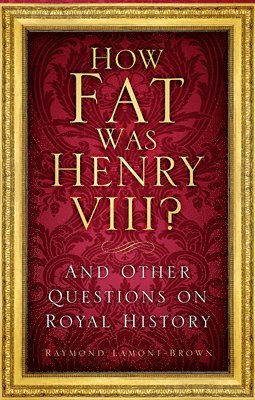 bokomslag How Fat Was Henry VIII?