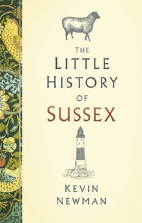 bokomslag The Little History of Sussex