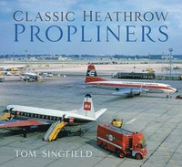 bokomslag Classic Heathrow Propliners
