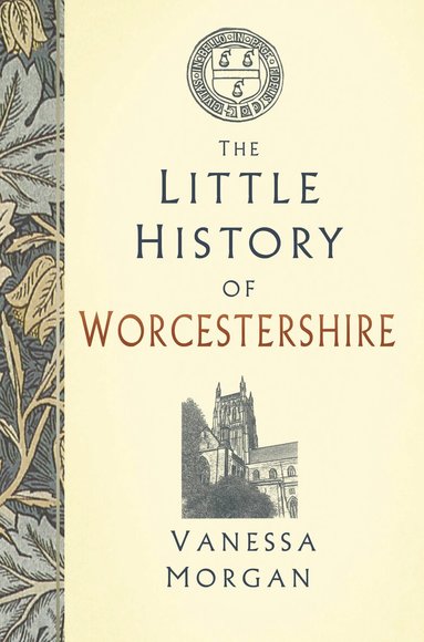 Vanessa Morgan - Little History of Worcestershire, Inbunden