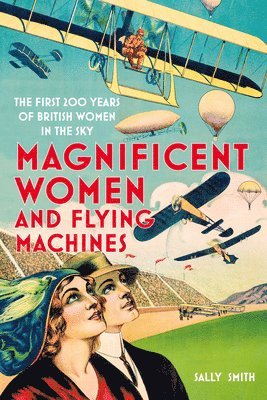 Magnificent Women and Flying Machines 1