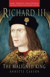 bokomslag Richard III: The Maligned King