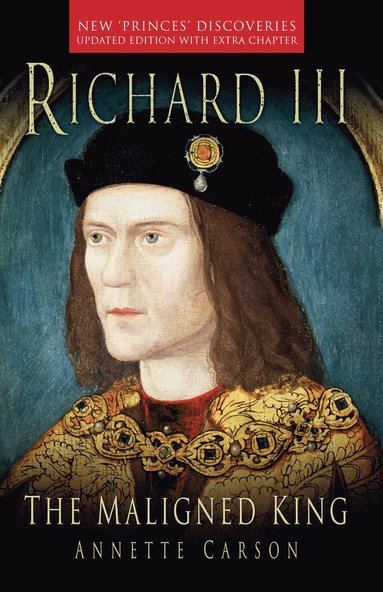 bokomslag Richard III: The Maligned King