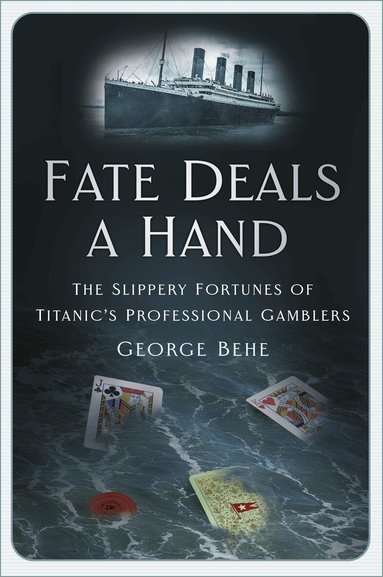 George Behe - Fate Deals a Hand, Inbunden
