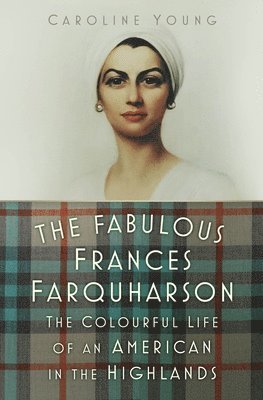 bokomslag The Fabulous Frances Farquharson