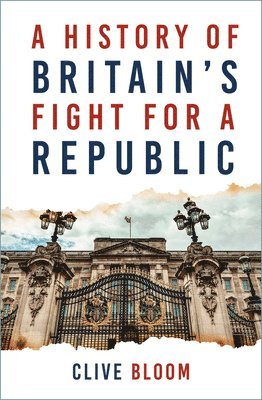A History of Britain's Fight for a Republic 1