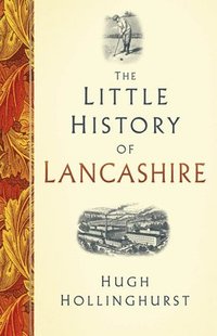 bokomslag The Little History of Lancashire