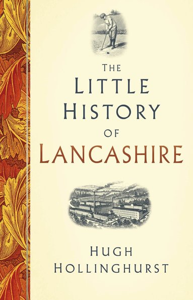 Hugh Hollinghurst - Little History of Lancashire, Inbunden