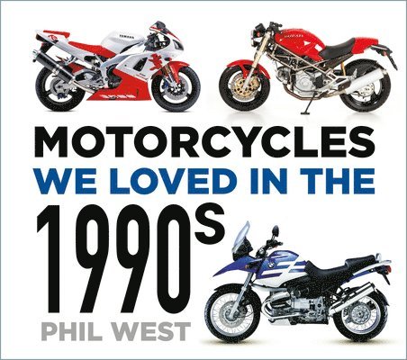 Motorcycles We Loved in the 1990s 1