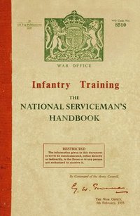 bokomslag Infantry Training: The National Serviceman's Handbook