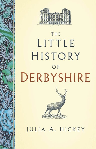 Julia A. Hickey - Little History of Derbyshire, Inbunden