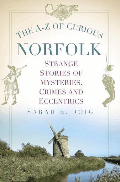 Sarah E. Doig - A-Z of Curious Norfolk, Häftad
