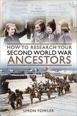 How to Research your Second World War Ancestors 1