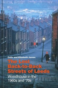 bokomslag The Lost Back-to-Back Streets of Leeds