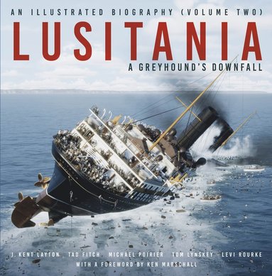 bokomslag Lusitania: An Illustrated Biography (Volume Two)