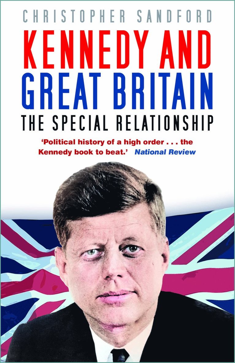Christopher Sandford - Kennedy and Great Britain, Häftad