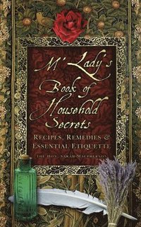 bokomslag M'Lady's Book of Household Secrets