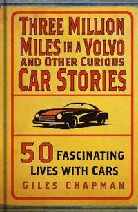 bokomslag Three Million Miles in a Volvo and Other Curious Car Stories