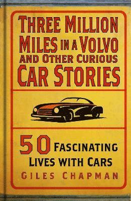 Three Million Miles in a Volvo and Other Curious Car Stories 1
