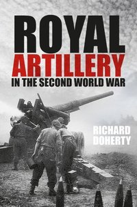 bokomslag Royal Artillery in the Second World War