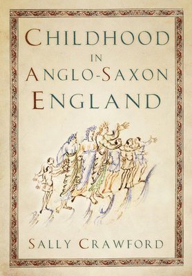 Childhood in Anglo-Saxon England 1