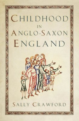 Childhood in Anglo-Saxon England 1