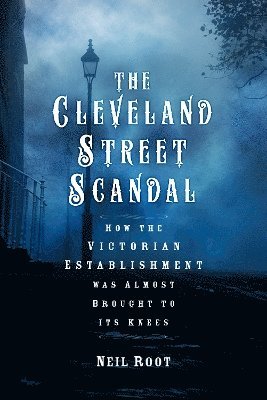 Neil Root - Cleveland Street Scandal, Inbunden