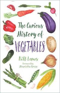 bokomslag The Curious History of Vegetables