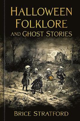 Halloween Folklore and Ghost Stories 1