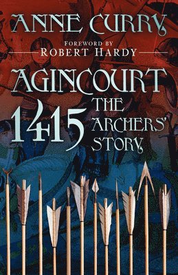 bokomslag Agincourt 1415: The Archers' Story