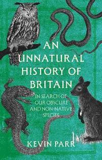 bokomslag Unnatural History of Britain