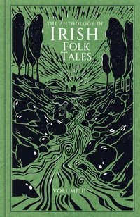 bokomslag Anthology of Irish Folk Tales: Volume II