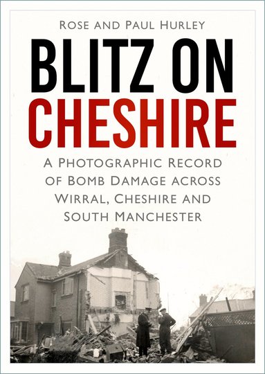 Paul Hurley, Rose Hurley - Blitz on Cheshire, Häftad