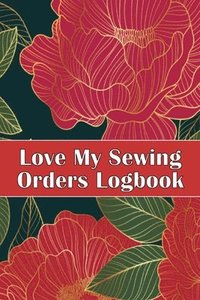 bokomslag Love My Sewing Orders Logbook