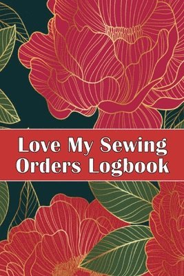 Love My Sewing Orders Logbook 1