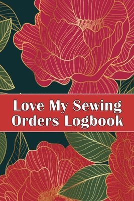 Sasha Apfel - Love My Sewing Orders Logbook, Häftad