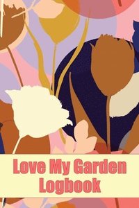 bokomslag Love My Garden Logbook