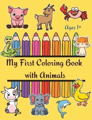 My First Coloring Book with Anmals for ages 1+ 1