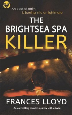 THE BRIGHTSEA SPA KILLER an enthralling murder mystery with a twist 1