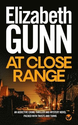 bokomslag AT CLOSE RANGE an addictive crime thriller and mystery novel packed with twists and turns