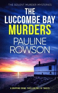 bokomslag THE LUCCOMBE BAY MURDERS a gripping crime thriller full of twists