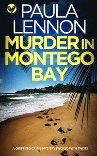 bokomslag MURDER IN MONTEGO BAY a gripping crime mystery packed with twists