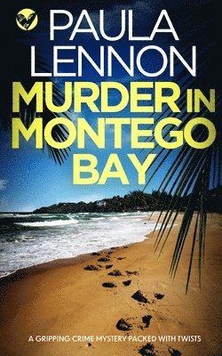 MURDER IN MONTEGO BAY a gripping crime mystery packed with twists