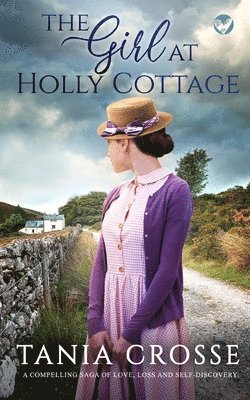 bokomslag GIRL AT HOLLY COTTAGE a compelling saga of love, loss and self-discovery