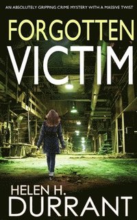 bokomslag FORGOTTEN VICTIM an absolutely gripping crime mystery with a massive twist
