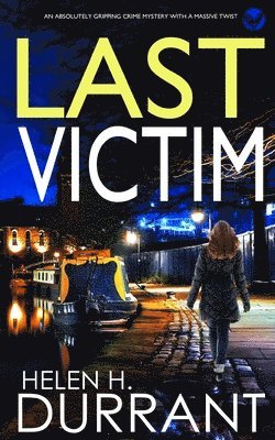 bokomslag LAST VICTIM an absolutely gripping crime mystery with a massive twist