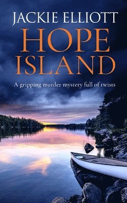 Jackie Elliott - HOPE ISLAND a gripping murder mystery full of twists, Häftad